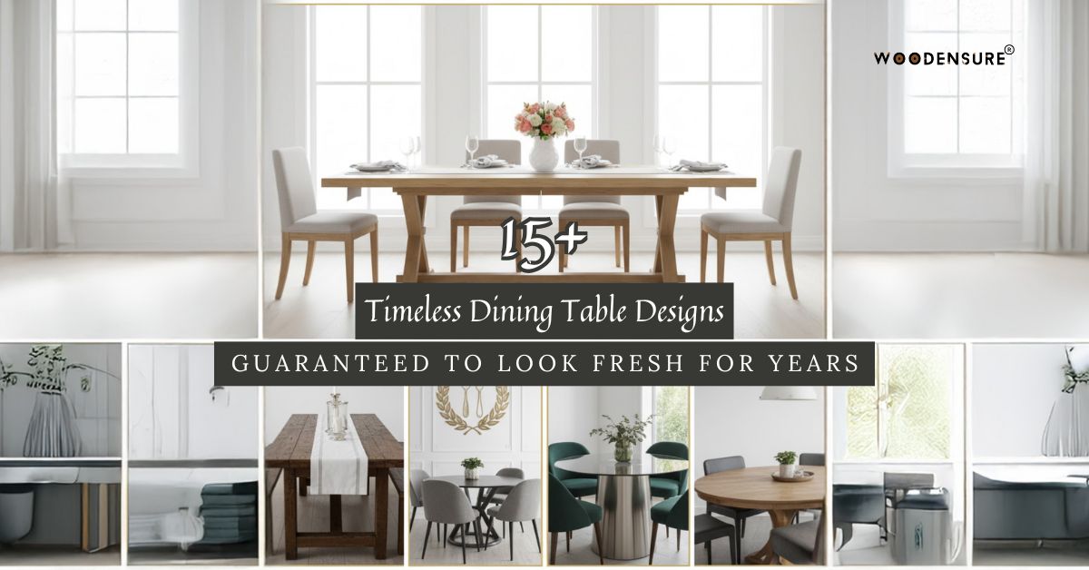 15+ Timeless Dining Table Designs Guaranteed to Lo...