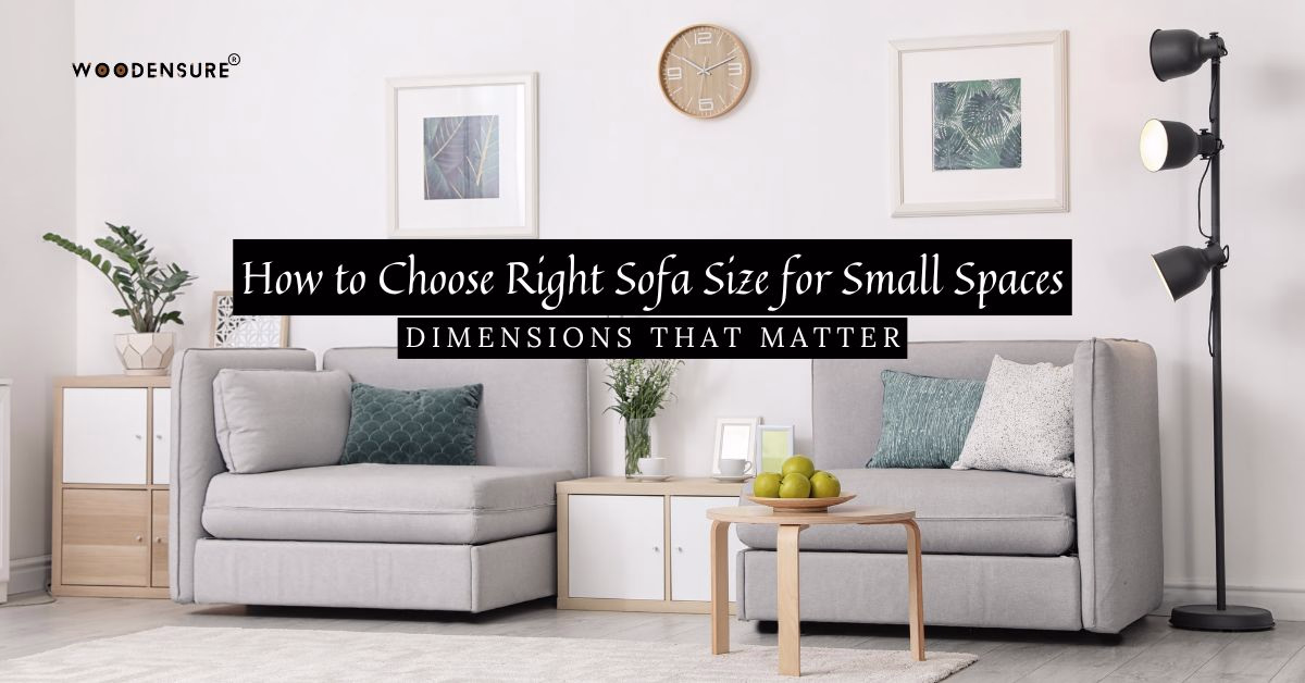 How to Choose Right Sofa Size for Small Spaces: Di...