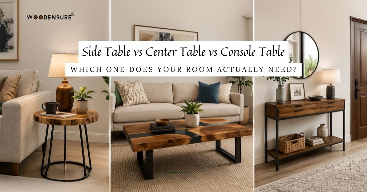 Side Table vs Center Table vs Console Table — Whic...