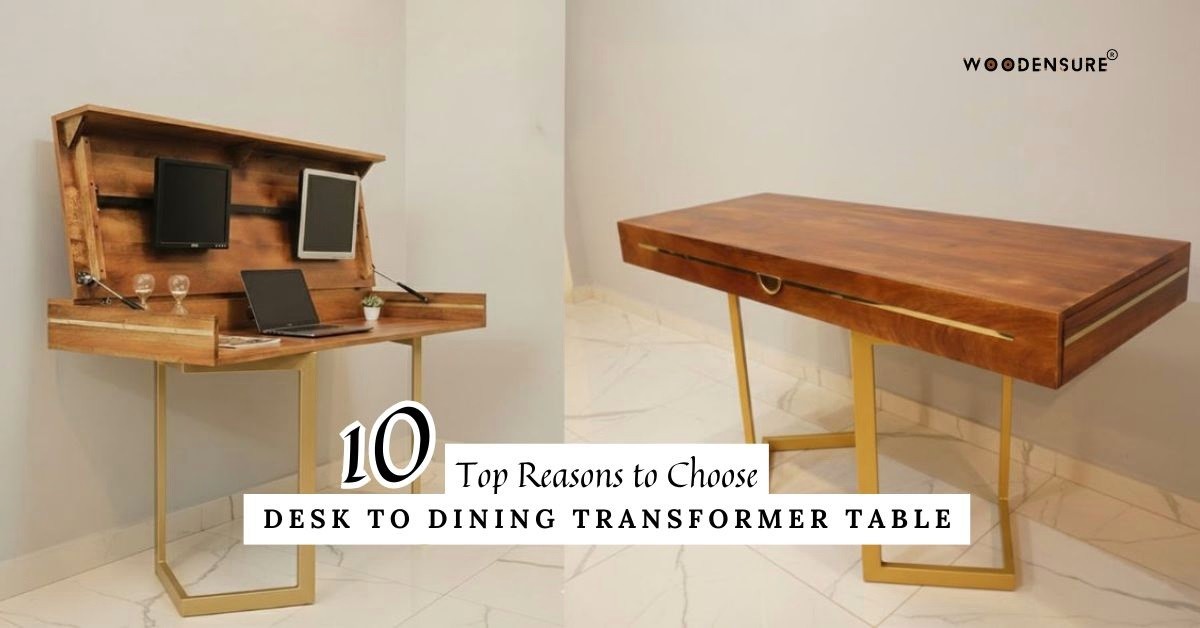 Top Reasons to Choose Desk to Dining Transformer T...
